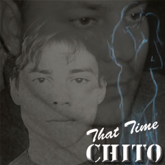Chito - That Time