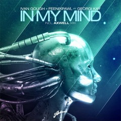 Ivan Gough & Feenixpawl ft. Georgi Kay - In My Mind (Axwell Mix) - BBC Radio 1 Essential Selection