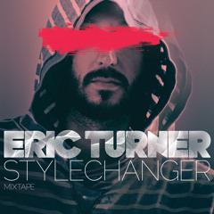 Eric Turner -  Stylechanger ft Kardinal Offishal, Wretch32, Pro Green
