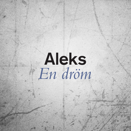 Aleks - En Dröm (Single Version)
