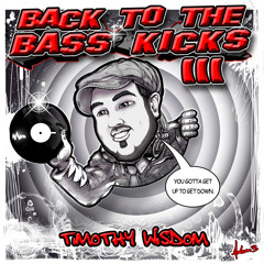 Back to the Bass Kicks III (Original Production DJ Mix) (FREE DOWNLOAD)