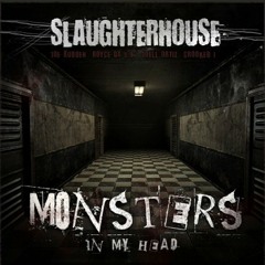 Slaughterhouse - Monsters In My Head