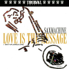 Saxmachine - "Love Is The Message" (Warehouse Dub)