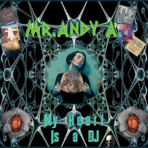 Mr.Andy A. - My Heart Is Your DJ