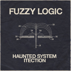 Fuzzy Logic - Haunted System Dub