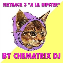 Sixtrack3 a lil hipster