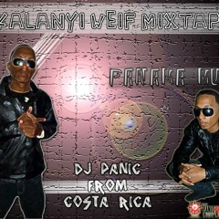 KALANYI WEIF MIXTAPE - DJ PANIC FROM COSTA RICA
