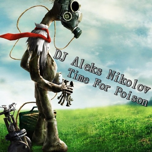 DJ Aleks Nikolov-Time For Poison