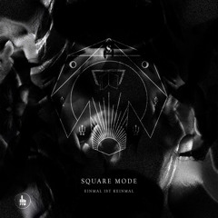 SQUARE MODE - Keinmal