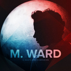 M Ward - Primitive Girl