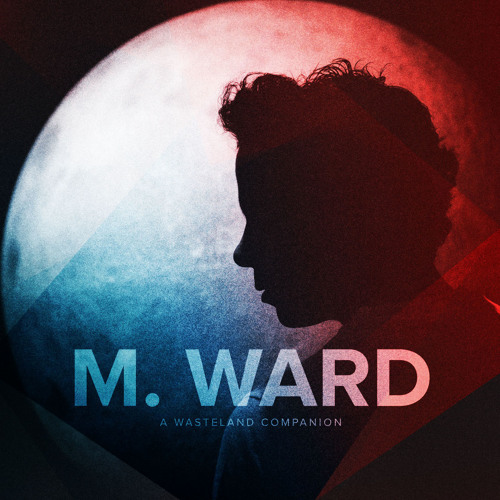 M Ward - Primitive Girl