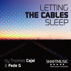 Thomas Cajal & Fede G- Letting the Cables sleep (club mix)
