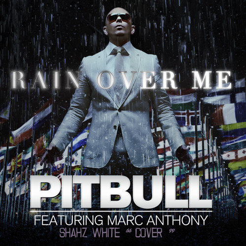 Shahz White(Cover)"Let It Rain"Rain Over Me - Pitbull Feat Marc Anthony