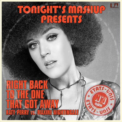 Right Back to the One That Got Away (Katy Perry vs. Maxine Nightingale)