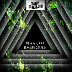 Ethanzzz - Bamboule /// Top Billin Rec.