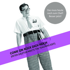 Deichkind vs. Javi Mula - Come on bück dich hoch (Peter Daletzki meets The Teachers Edit)