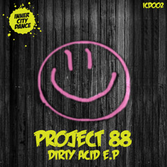 Project 88 - Dirty Acid - Out June 18th 2012.