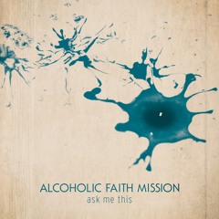 Running With Insanity - ALCOHOLIC FAITH MISSION