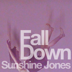 Fall Down - Sunshine Jones (clip)