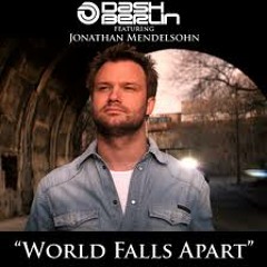 Dash Berlin feat. Jonathan Mendelsohn - World Falls Apart