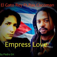 El Gato Rey Feat.Ras Cocoman - Empress Love Prod.by Pedro EA