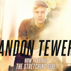 Landon Tewers - The Stretching Girl