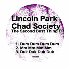 Lincoln Park Chad Society - The Second Best Thing EP Preview EXCLUSIVE on Beatport from 23/02/2012