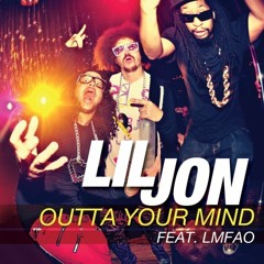 Lil Jon feat. LMFAO - Outta Your Mind (DJ Jynxx Remix)