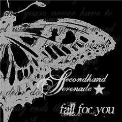 Fall For You- Seconhand serenade