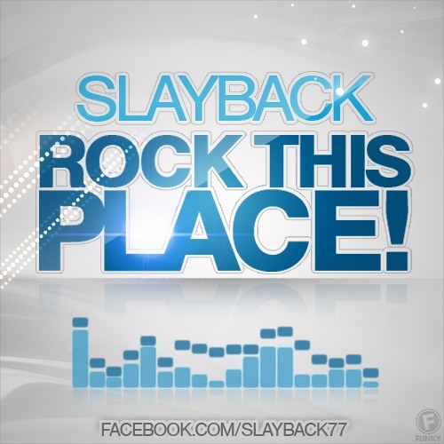 Slayback - Rock This Place (Radio Edit)