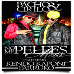 No Me Pelees Mas - Pacho &amp; Cirilo Ft Farruko &amp; Kendo Kaponi