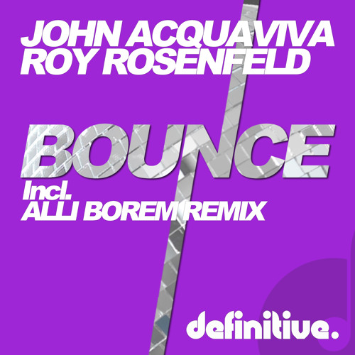 John Acquaviva, Roy RosenfelD - Bounce [Definitive Recordings]
