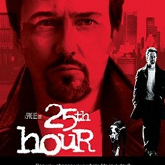 The 25th Hour ...ROEG DU CASQ