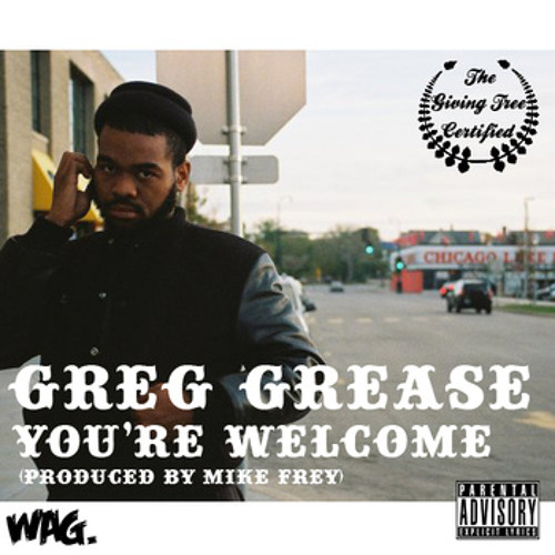 "You're Welcome" - Greg Grease