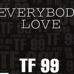 TF 99 - Everybody love (TF EXTENDED ORIGINAL VERSION)