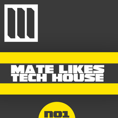 Mate likes Tech-House
