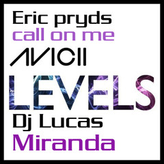 Avicii vs Eric Pryds - Levels (Call on Me) - Dj Lucas Miranda