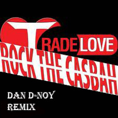 ROCK THE CASBAH - TRADELOVE (DAN D-NOY REMIX)