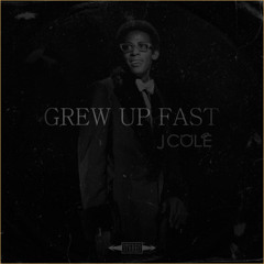 J Cole - Grew Up Fast