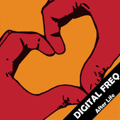 Digital Freq - After Life >>> OUT NOW!!! <<<