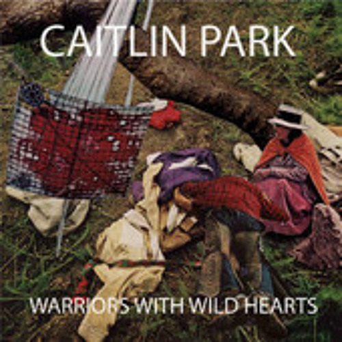 Caitlin Park - Warriors With Wild Hearts