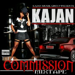 01 KAJAN SHIT-By Kajan      "The Commission" Mixtape