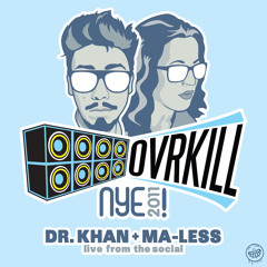 Dr. Khan & Ma-LESS Ovrkill NYE Mix