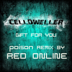 Celldweller - Gift For You (Poison Remix by Red Online)