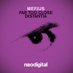 Mefjus - Far Too Close - Neodigital 003
