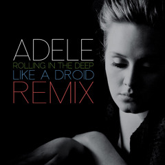 Adele - Rolling in the deep (Like a droid remix)