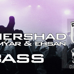 DJ Mershad Vs. Samyar - Bass