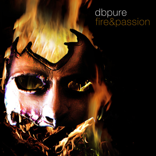 DB PURE - "Fire and Passion" [Original Mix Fm Cut]