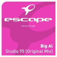Big Al - Studio 95 (Original Mix) - Escape Recordings - TEASER!!!