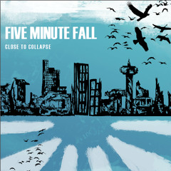 Five Minute Fall -  Shredded To The Base